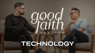 Embracing New Technologies — Good Faith Debates