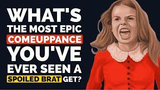 What was the Most EPIC Comeuppance You've Ever Seen a SPOILED BRAT get? - Reddit Podcast