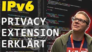 IPv6 Privacy Extensions erklärt. Schütze jetzt besser deine Identität !