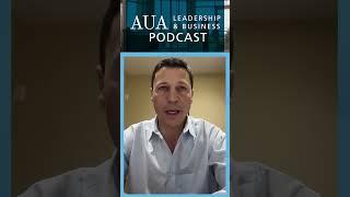 AUA Leadership & Business Podcast #aua #urology #podcast