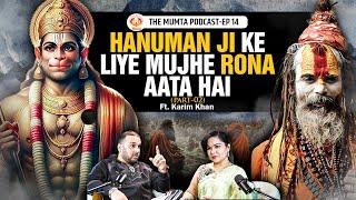 Vashikaran, Hanuman Ji & Fake Guru's | Ft. Karim Khan by Dr. Mumta Sindhu Thory | The Mumta Podcast