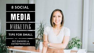 8 Social Media Marketing Tips for Small Businesses and Entrepreneurs