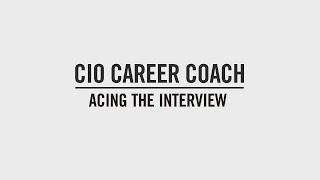 Acing the interview Part 1 | CIO Career Coach Episode 1.4