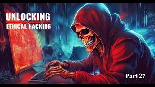 Unlocking Ethical Hacking: Module 19 Part 01 Explained