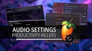 FL STUDIO | Audio Settings: Productivity Killers