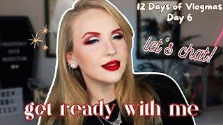 12 Days of Vlogmas (Day 6) Chatty GRWM | Looking Ahead to 2025