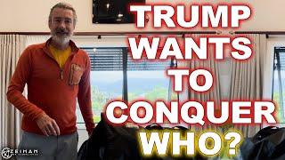 Trump Goes A-Conquerin' || Peter Zeihan