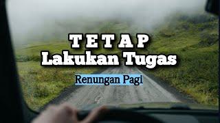 Tetap Lakukan Tugas - Renungan dan Doa Pagi Suara Injil 27/9/2024