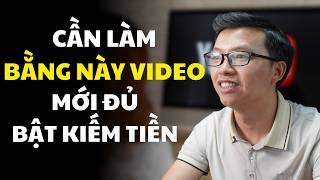 Số Video Cần Làm Để Bắt Đầu Kiếm Được Tiền Trên Youtube | Bao Nhiều Video Thì Được Bật Kiếm Tiền?