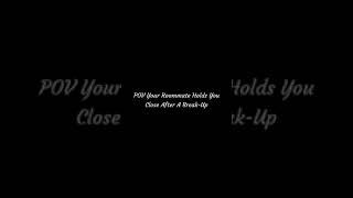 POV Your Roommate Holds You Close After A Break Up ASMR #m4a #whisper #asmrrp #asmrvideo