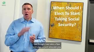 When to Elect to Take Social Security