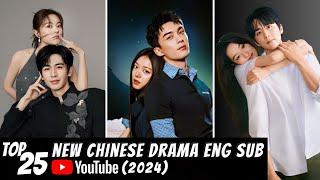 [Top 25] New Chinese Drama Eng Sub of 2024 on YouTube | CDrama Eng Sub 2024