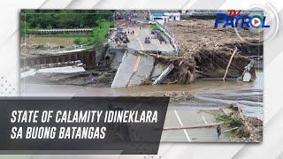 State of calamity idineklara sa buong Batangas | TV Patrol