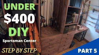 (Part 5) DIY Fishing And Hunting Work And Storage Center!