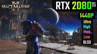 Best 1440p Settings For Warhammer 40K: Space Marine 2 - RTX 2080 Ti