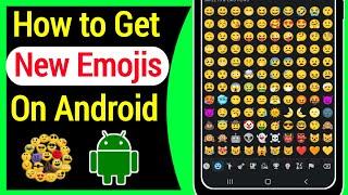 How to Get New Emojis on Android Samsung - 2022 | How to update emojis on Android 2022