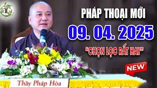 Pháp Thoại Mới 22. 03. 2025 - Thầy Thích Pháp Hòa #ĐĂC BIỆT