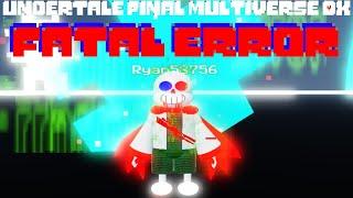 Fatal Error Sans showcase [Undertale Final Multiverse DX]