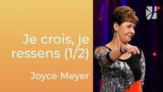 Je veux, je crois, je ressens (1/2) - Joyce Meyer - Gérer mes émotions