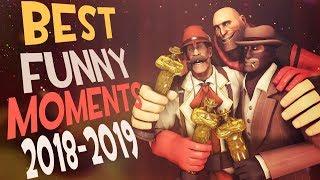 TF2 - BEST Moments OVERALL 2018-2019 Compilation