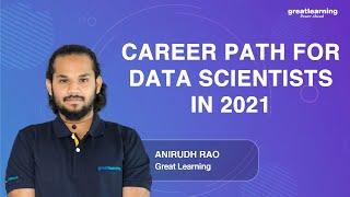 Career path for data scientists in 2021 | How to Become a Data Scientist | Great Learning