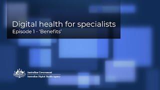 Digital health for specialists - Episode 1 - Benefits