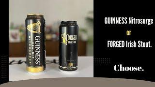 Which STOUT is BETTER? - The GUINNESS NITROSURGE or FORGED IRISH STOUT?