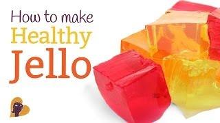 How to Make Healthy Jello