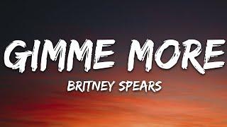 Britney Spears - Gimme More (Lyrics)