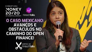 O Caso Mexicano: Avanços e Obstáculos no Caminho do Open Finance! [Cortes do Fintech Talks]