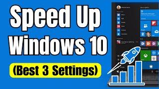 How to Speed Up Windows 10 Performance (Best 3 Settings) in 2024