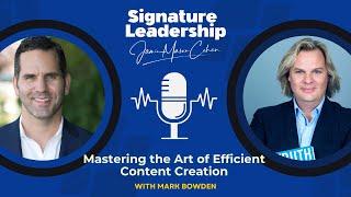 Mastering the Art of Efficient Content Creation with Mark Bowden