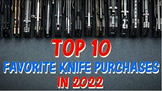 TOP 10 BEST EDC KNIFE PURCHASES SO FAR IN 2022