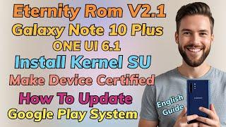 Root Eternity ROM ONE UI 6.1 Make Device Certified With hkTweaks -English Guide-