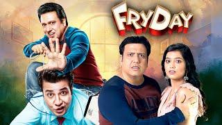 Fryday (2018) - Full Movie | Superhit Comedy | Govinda, Sanjay Mishra, Varun Sharma