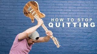 How to Stop Quitting Everything You Start