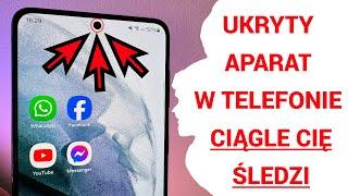 APARAT w TELEFONIE ciągle włączony i ŚLEDZI CO TY ROBISZ . Jak to wyłączyć.