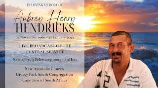 LIVE BROADCAST - FUNERAL SERVICE OF AUBREY HENRY HENDRICKS - SATURDAY, 4 FEBRUARY 2023 @ 10H00