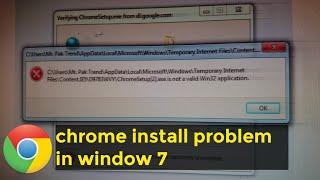 chrome setup problem in window 7 Solved | ChromeSetup.exe is not valid win32 application.