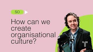 How Can We Create Organisational Culture | Target Internet