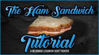 Scott Fichter Ham Sandwich Tutorial