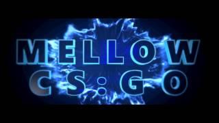 Mellow CS:GO Intro | by Fractal [HD+]