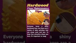 Hardwood Floor Maintenance Tips