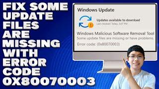 How To Fix Some Update Files Are Missing or Have Problems With Error Code 0x80070003 in Windows 11