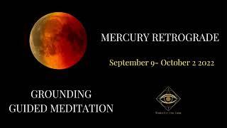 Guided Meditation to stay grounded this Mercury Retrograde in fall 2022 