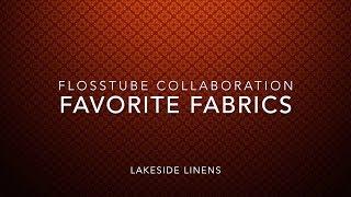 FlossTube Collaboration - Favorite Fabrics