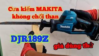 Cưa kiếm pin không than MAKITA DJR189Z giá dùng thử |Máy Xây Dựng Hồng Nhiên