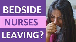 Bedside Nurses Are Leaving? Nursing Shortage?