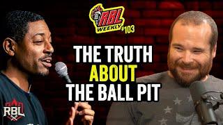 The Truth About The Ball Pit | RBL Weekly Ep. 103