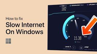 How To Fix Slow Internet Speed on Windows